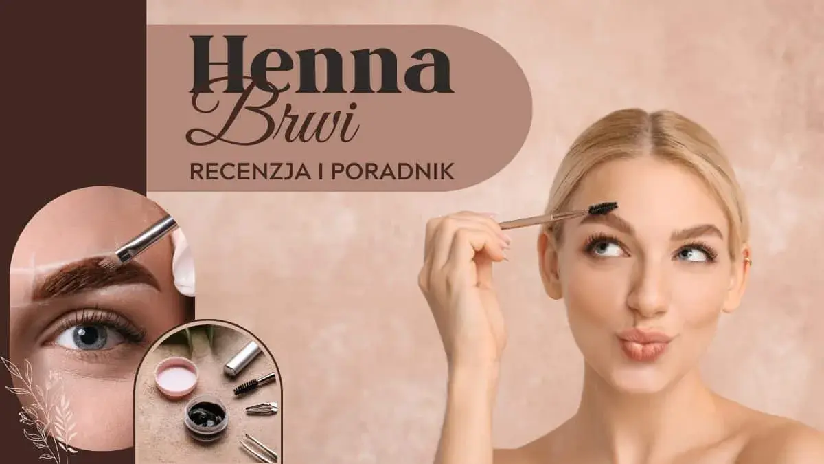 Jak zrobić hennę w domu? Brwi jak z salonu prosty poradnik